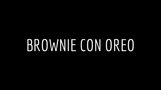 Brownie con Oreo
